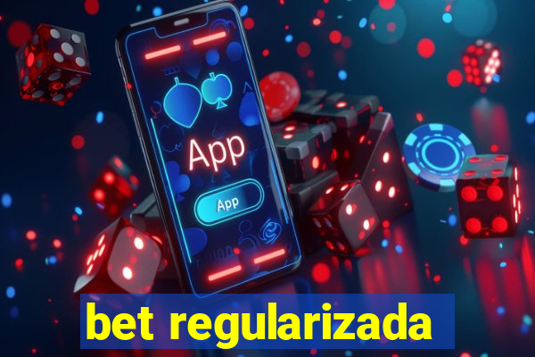 bet regularizada